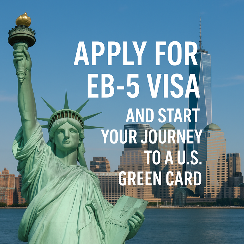 Apply for EB-5 Visa and Start Your Journey to a U.S. Green Card